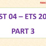 ETS TOEIC 2018 – TEST4 – PART 3